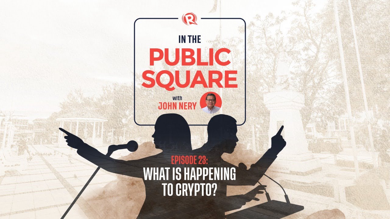 [WATCH] In the Public Square with John Nery: What is happening to crypto?
