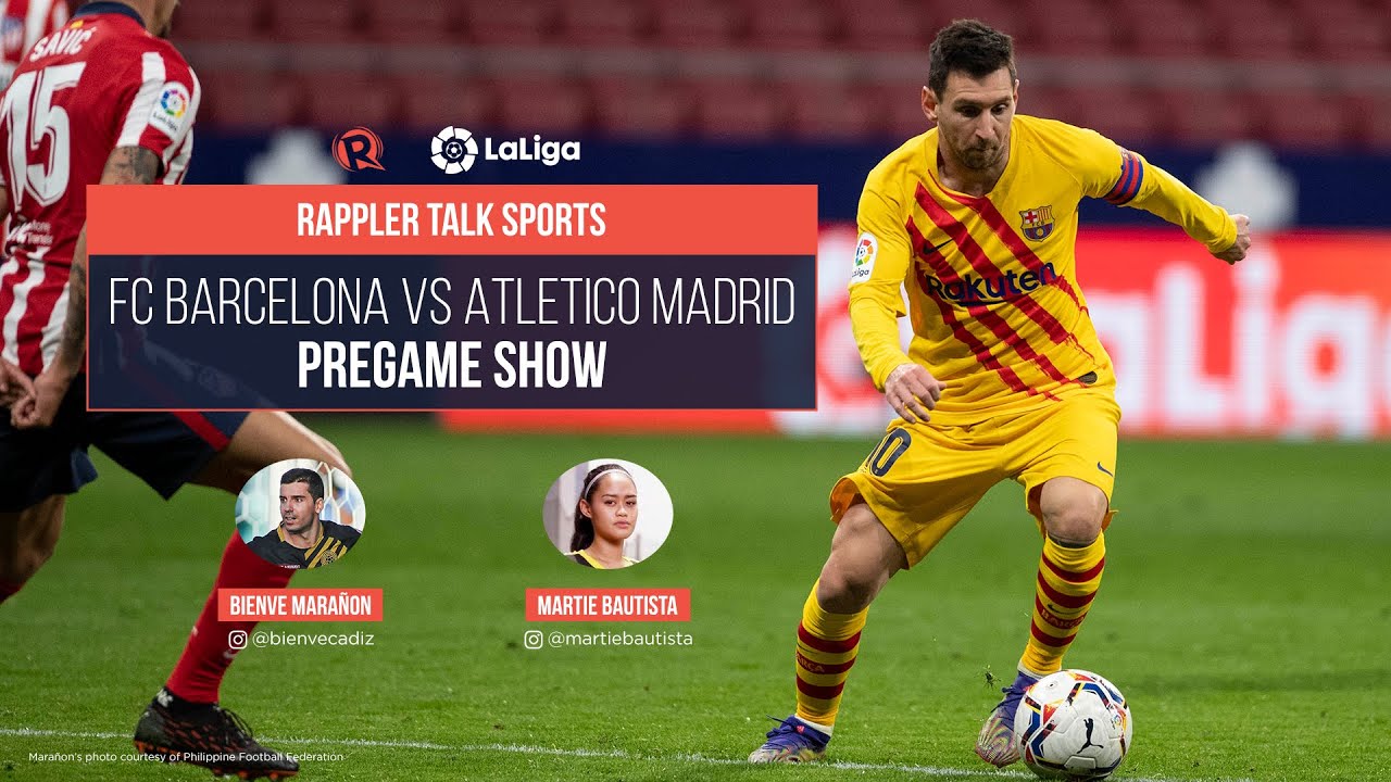 Rappler Talk Sports: Barcelona vs Atletico Madrid pregame show