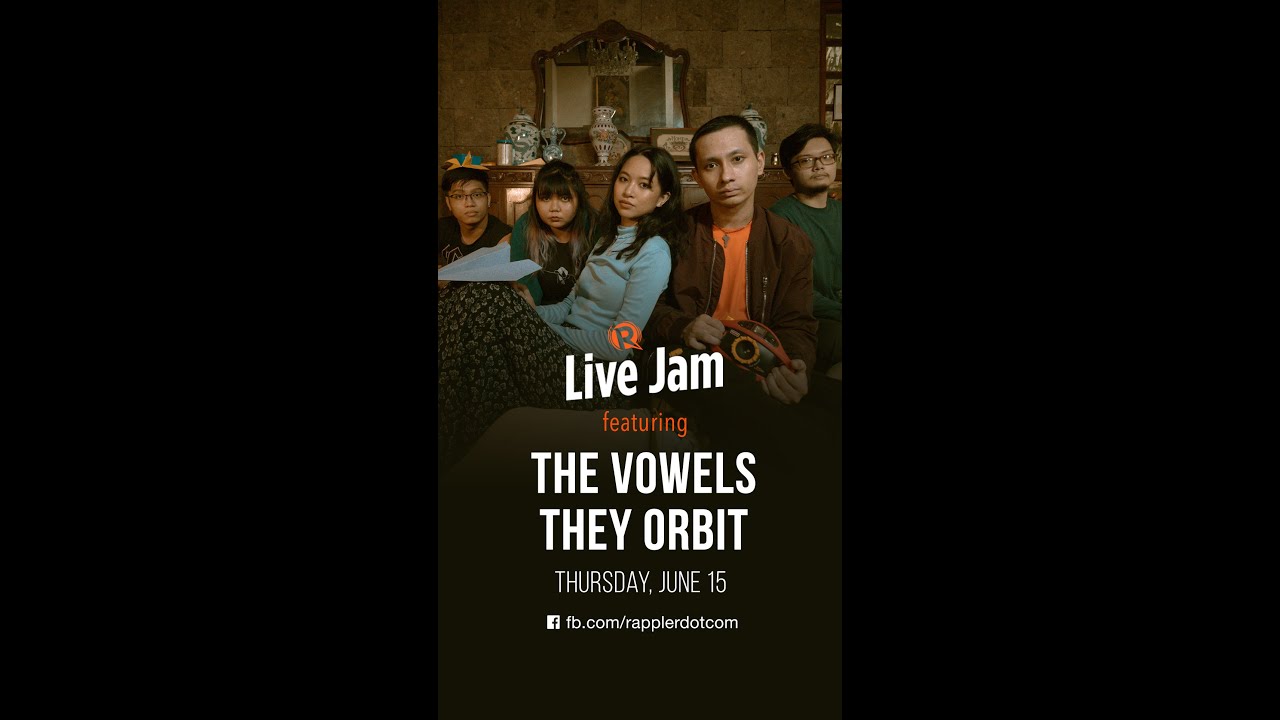[WATCH] Rappler Live Jam: the vowels they orbit