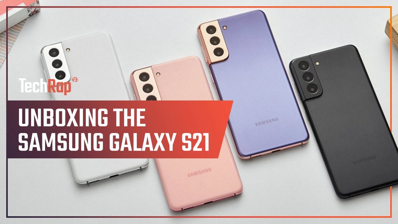 TechRap: Unboxing the Samsung Galaxy S21