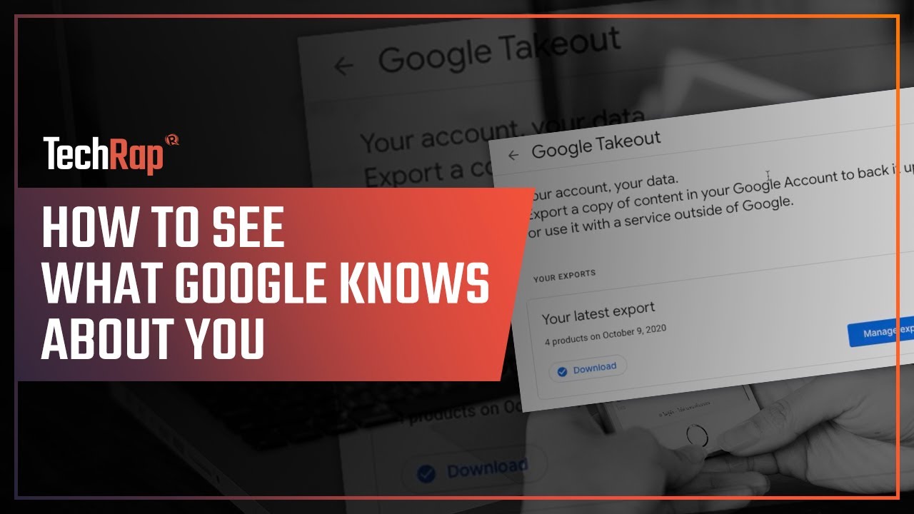 TechRap: How to see what Google knows about you